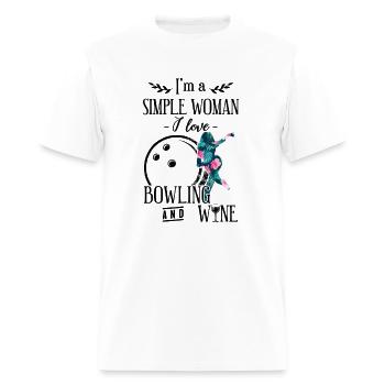 I'm A Simple Woman I Love Bowling And Wine Shirt - Men's T-Shirt - white - Front - Jose (178cm)