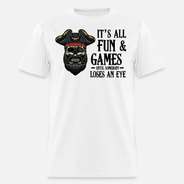 Pirates Skull Funny Sayings Pirate Gift' Men's T-Shirt | Spreadshirt