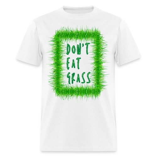 Don t Eat Grass - Men's T-Shirt