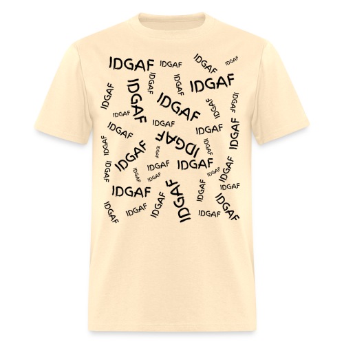 IDGAF x IDGAF x IDGAF (black letters version) - Men's T-Shirt