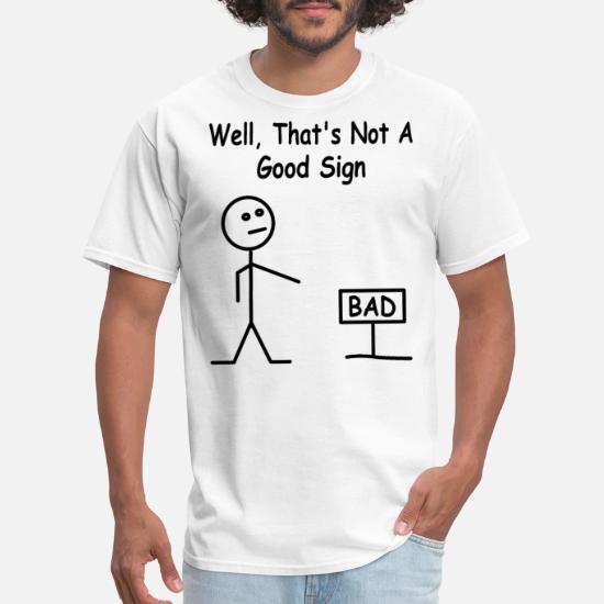 Brandy I fare I nåde af Well That's not a good sign Bad - Funny sayings' Men's T-Shirt | Spreadshirt