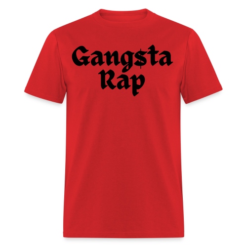 GANGSTA RAP - Gang$ta Rap (in black letters) - Men's T-Shirt