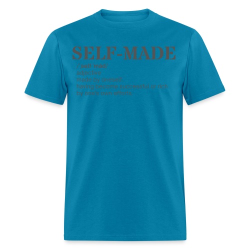 SELF MADE meaning (in dark gray letters) - Men's T-Shirt