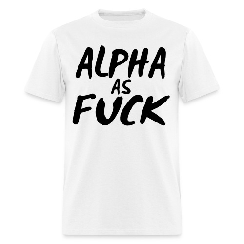 ALPHA as FUCK - Men's T-Shirt