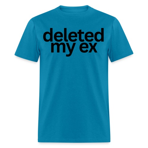 Deleted My Ex (in black letters) - Men's T-Shirt