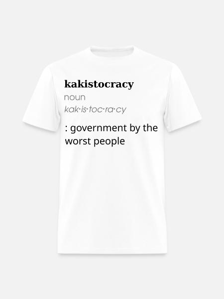 Kakistocracy Definition - Men's T-Shirt - white