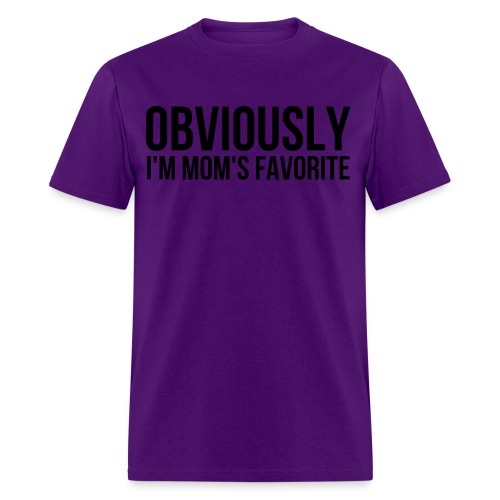 Obviously I'm Mom's favorite - Men's T-Shirt