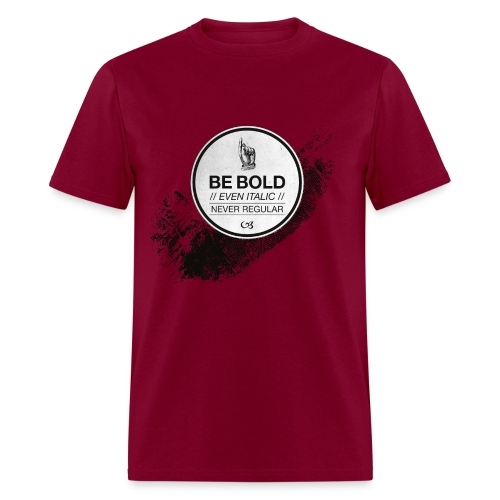 Be Bold - Men's T-Shirt