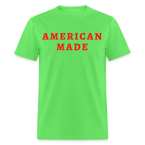 AMERICAN MADE (in red letters) - Men's T-Shirt