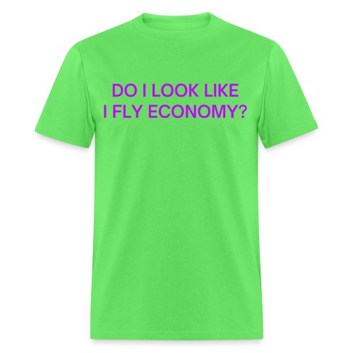Do I Look Like I Fly Economy? (in purple letters) - Men's T-Shirt