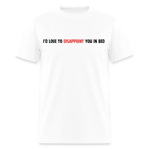 I'd Love to Disappoint You In Bed (black red font) - Men's T-Shirt