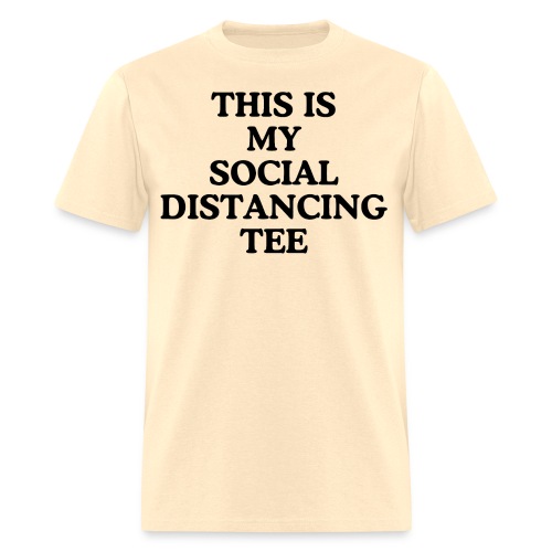 THIS IS MY SOCIAL DISTANCING TEE (in black letters - Men's T-Shirt