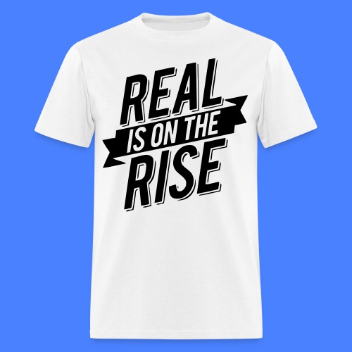 Real Is On The Rise - stayflyclothing.com - Men's T-Shirt