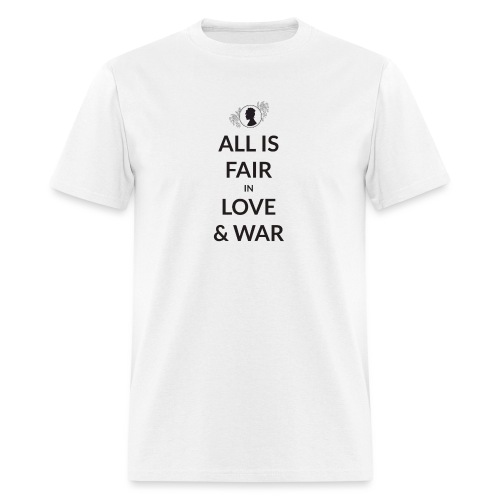 All Is Fair In Love And War - Men's T-Shirt