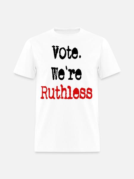 Vote We're Ruthless - Men's T-Shirt - white