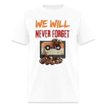 We Will Never Forget memories of old audio cassett - Men's T-Shirt - white - Front - Jose (178cm)