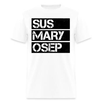 Hilarious SUS MARY OSEP Exasperated Frustrated - Men's T-Shirt - white - Front - Jose (178cm)