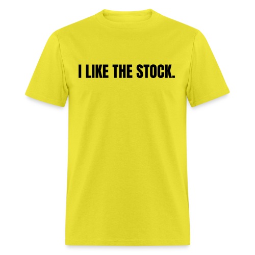 I Like The Stock (Black letters version) - Men's T-Shirt