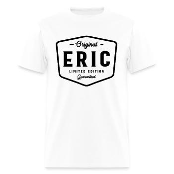 Original Eric Limited Edition Custom Name Eric - Men's T-Shirt - white - Front - Jose (178cm)