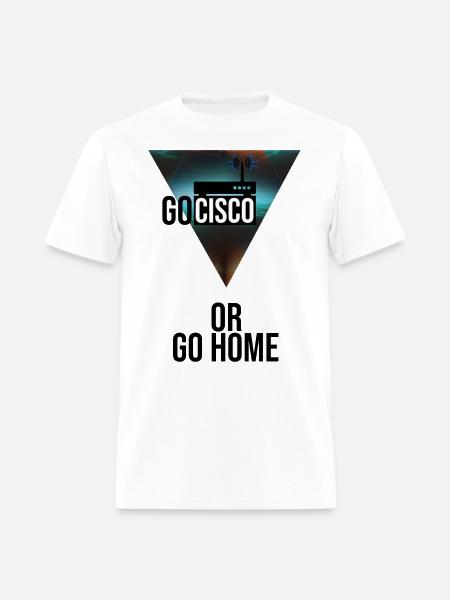 GO CISCO OR GO HOME - Men's T-Shirt - white