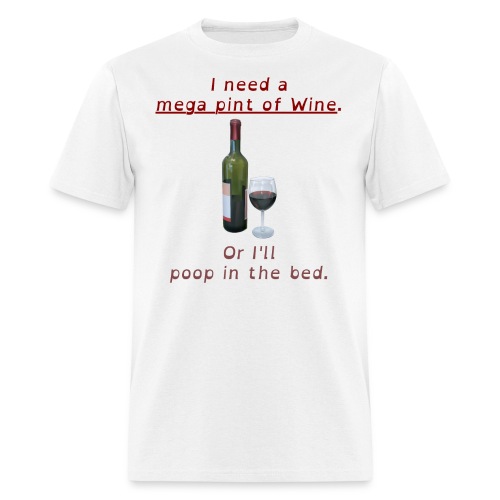 Mega Pint of Wine & Poop in the Bed - Men's T-Shirt