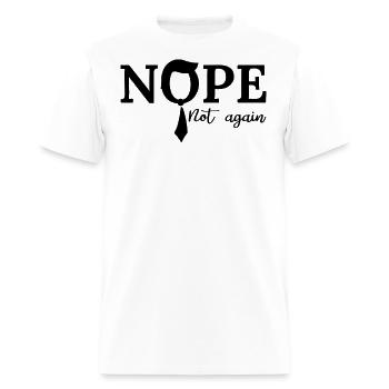 Nope not again - Men's T-Shirt - white - Front - Jose (178cm)