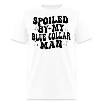 Spoiled By My Blue Collar Man - Men's T-Shirt - white - Front - Jose (178cm)
