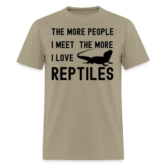 The More People I Meet The More I Love Reptiles