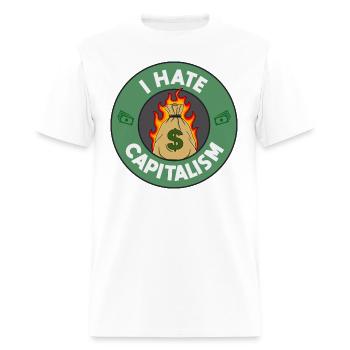 I Hate Capitalism - Anti Capitalist - Men's T-Shirt - white - Front - Jose (178cm)