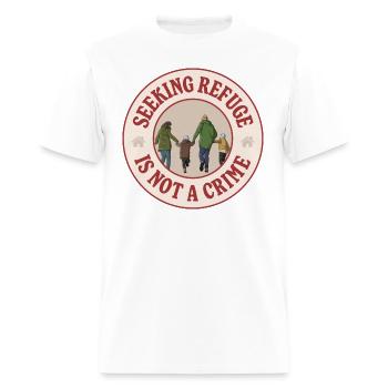 Seeking Refuge Is Not A Crime - Men's T-Shirt - white - Front - Jose (178cm)