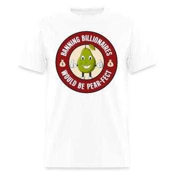Banning Billionaires Would Be Pear-fect - Men's T-Shirt - white - Front - Jose (178cm)