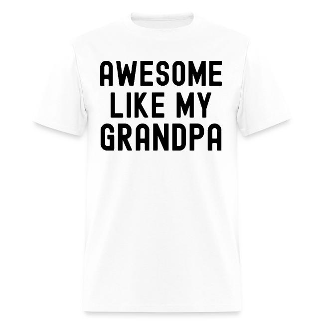 AWESOME LIKE MY GRANDPA (in black font)