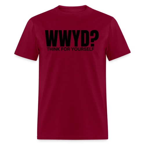 WWYD | What Would YOU Do | Think For YOUrself - Men's T-Shirt