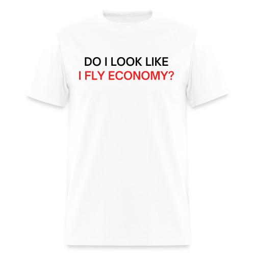 Do I Look Like I Fly Economy? (black and red font) - Men's T-Shirt
