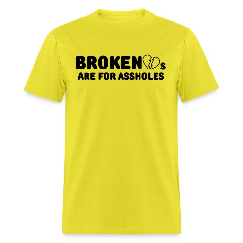 Broken Hearts Are For Assholes (black heart) - Men's T-Shirt
