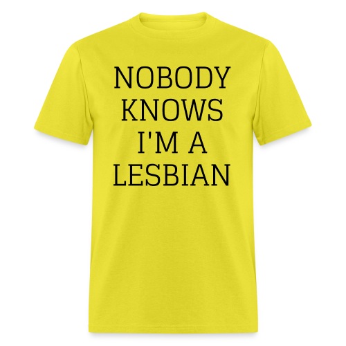 NOBODY KNOWS I M A LESBIAN - Men's T-Shirt