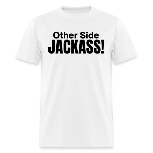 Other Side JACKASS (in black letters) - Men's T-Shirt