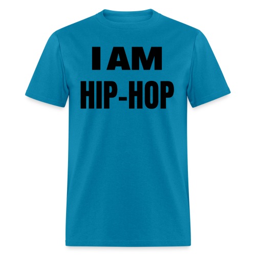 I AM HIP HOP (big bold font) - Men's T-Shirt
