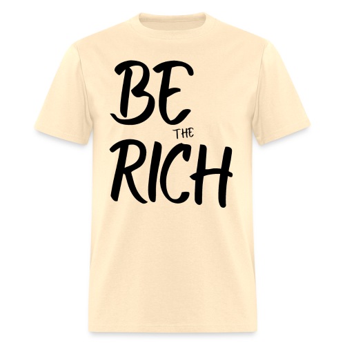 BE The RICH, Tax the Rich Parody - Men's T-Shirt