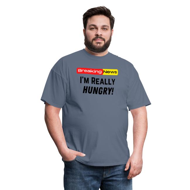 Breaking News I'm Really Hungry Funny Food Lovers