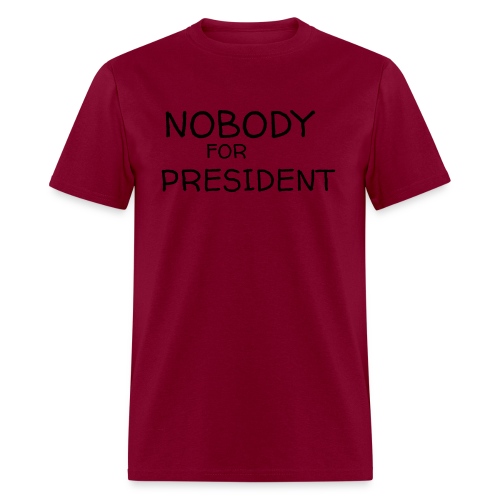 NOBODY for PRESIDENT (Permanent Marker Pencil) - Men's T-Shirt