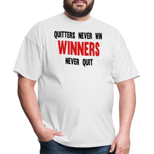 Quitters never win and winners never quit - Men's T-Shirt