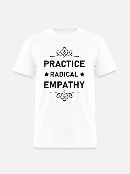 Practice Radical Empathy - Men's T-Shirt - white