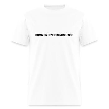 COMMON SENSE IS NONSENSE T-shirt - Men's T-Shirt - white - Front - Jose (178cm)