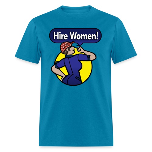 Hire Women! T-Shirt - Men's T-Shirt
