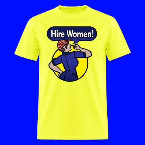 Hire Women! T-Shirt - Men's T-Shirt