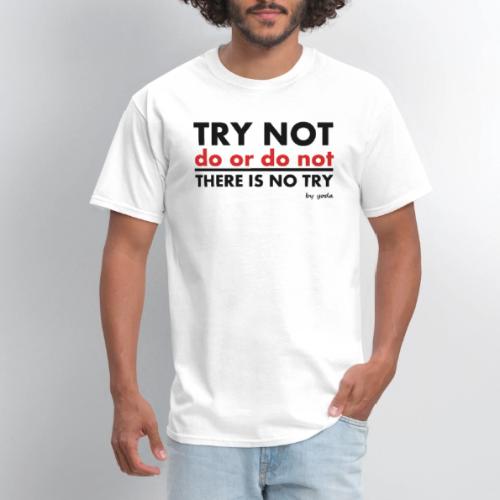 There is No Try - Men's T-Shirt