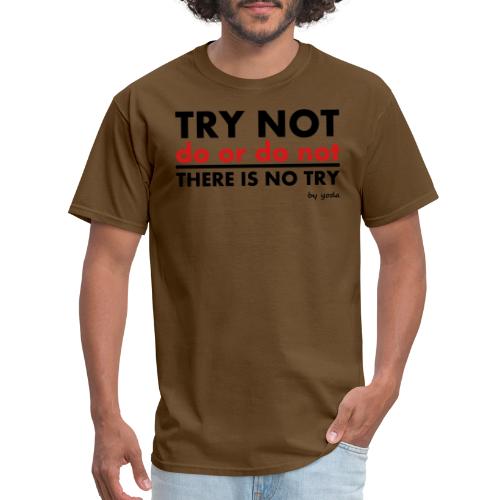There is No Try - Men's T-Shirt