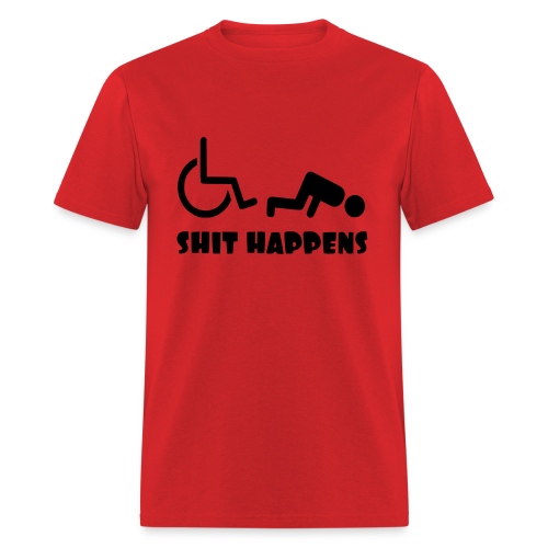 Sometimes shit happens when your in wheelchair - Men's T-Shirt