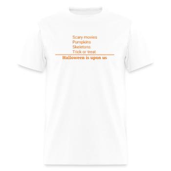 Halloween Is Upon Us Pumpkins Trick or Treat - Men's T-Shirt - white - Front - Jose (178cm)